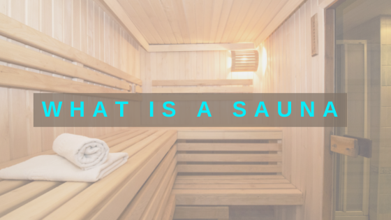 What is a Sauna: Things You Need to Know